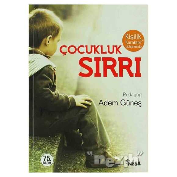 Kişilik ve Karakter Gelişiminde Çocukluk Sırrı