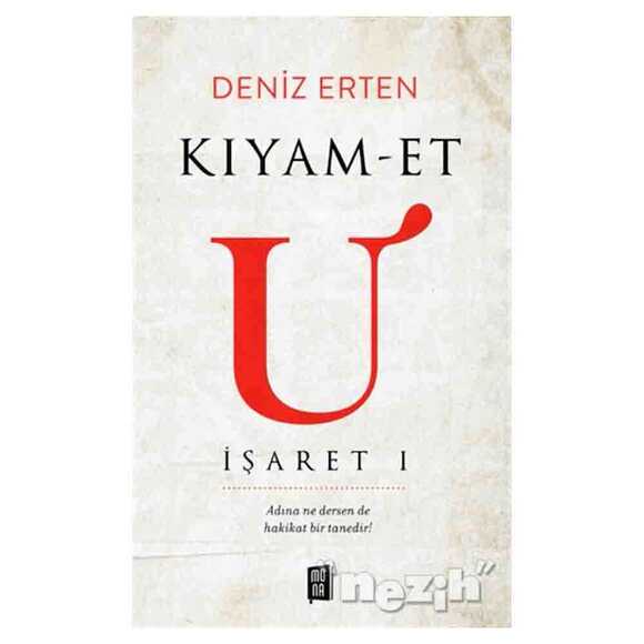 Kıyam-et U: İşaret 1