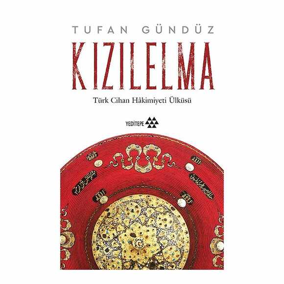 Kızılelma - Türk Cihan Hakimiyeti Ülküsü
