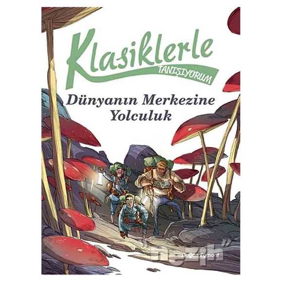 Klasiklerle Tanışıyorum - Dünya’nın Merkezine Yolculuk