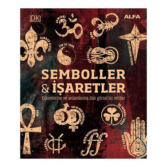 Kökenleri Ve Anlamlarıyla Semboller Ve İşaretler - Binlerce Yıllık Görsel Bir Yolculuk Ciltli