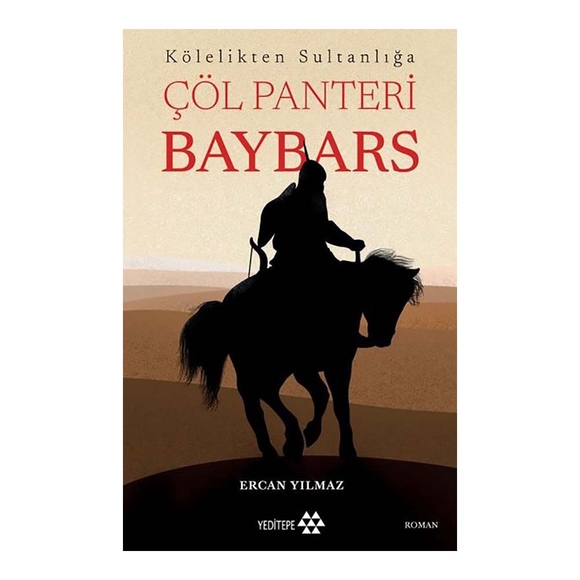 Kölelikten Sultanlığa Çöl Panteri Baybars