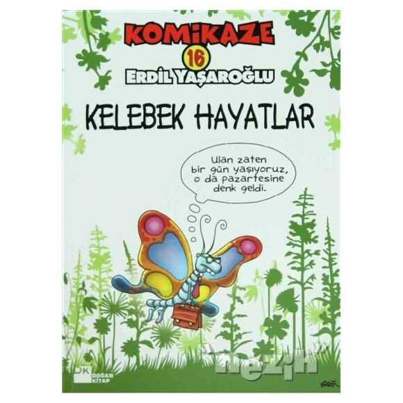 Komikaze 16 Kelebek Hayatlar