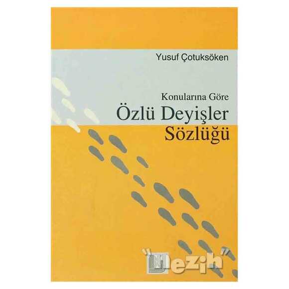 Konularına Göre Özlü Deyişler Sözlüğü