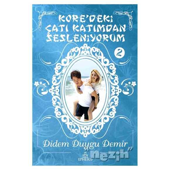 Kore’deki Çatı Katımdan Sesleniyorum - 2