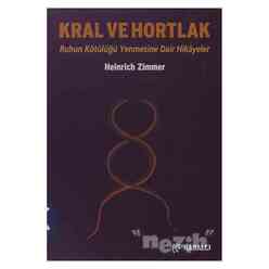 Kral ve Hortlak: Ruhun Kötülüğü Mağlup Etmesine Dair Hikayeler - Thumbnail