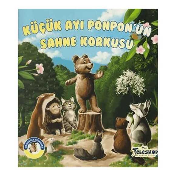 Küçük Ayı Ponponun Sahne Korkusu - Ormandan Hikayeler