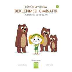 1001 Çiçek - Küçük Ayıcığa Beklenmedik Misafir – Altın Saçlı Kız ve Üç Ayı