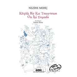 Yapı Kredi Yayınları - Küçük Bir Kız Tanıyorum On İki Yaşında