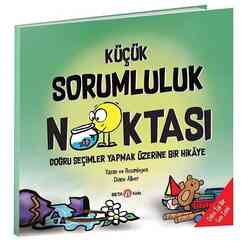 Küçük Sorumluluk Noktası - Doğru Seçimler Yapmak Üzerine Bir Hikâye - Thumbnail