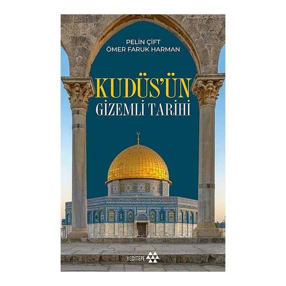 Kudüsün Gizemli Tarihi