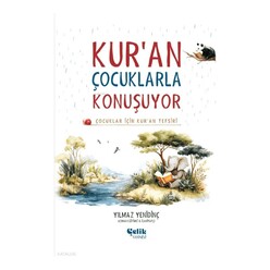 Çelik Yayınevi - Kur’an Çocuklarla Konuşuyor