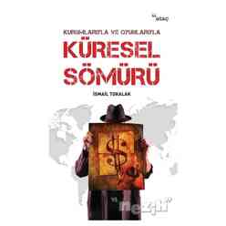 Kurumlarıyla ve Oyunlarıyla Küresel Sömürü - Thumbnail