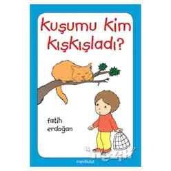 Mavi Bulut Yayınları - Kuşumu Kim Kışkışladı?