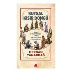 Kutsal Kısır Döngü - İslam Dünyasında Geri Kalmışlığın Kaynakları - Thumbnail