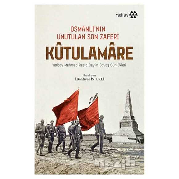 Kutulamare: Osmanlı’nın Unutulan Son Zaferi