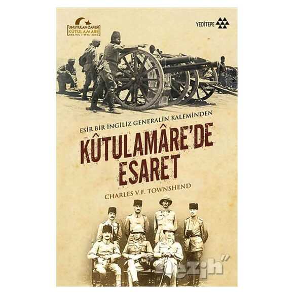 Kutulamare’de Esaret : Esir Bir İngiliz Generalin Kaleminden