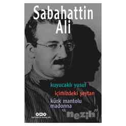 Yapı Kredi Yayınları - Kuyucaklı Yusuf / İçimizdeki Şeytan / Kürk Mantolu Madonna (3 Roman Tek Kitap)