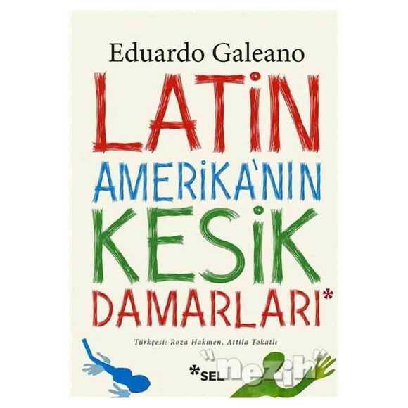 Latin Amerika’nın Kesik Damarları