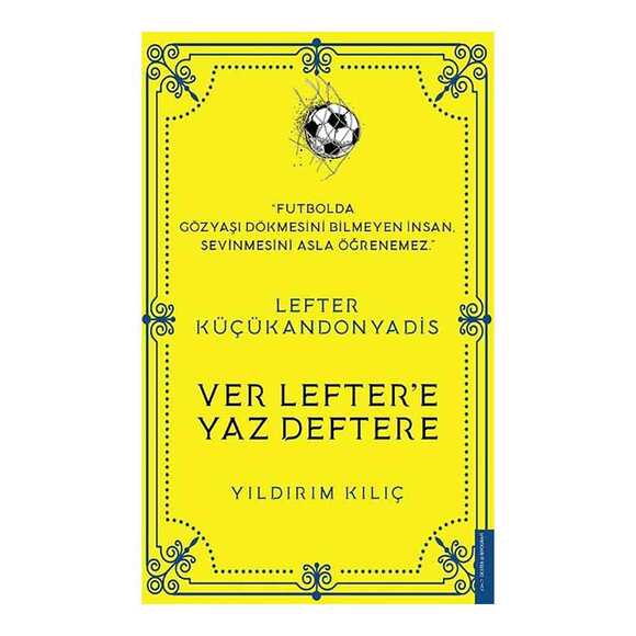 Lefter Küçükandonyadis -Ver Lefter’e Yaz Deftere