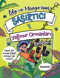 Orenda Yayınları - Lily ve Mango’nun Şaşırtıcı Yağmur Ormanları Rehberi