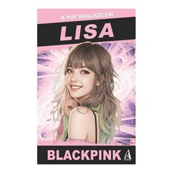 Arunas Yayıncılık - Lisa: K-Pop Kraliçeleri - Blackpink
