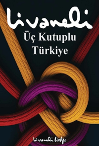 Livaneli Vakfı  Üç Kutuplu Türkiye