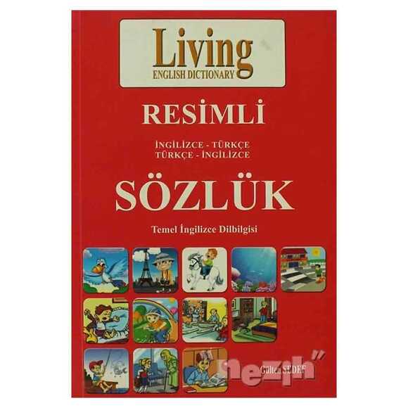 Living English Dictionary Resimli İngilizce - Türkçe Türkçe - İngilizce Sözlük