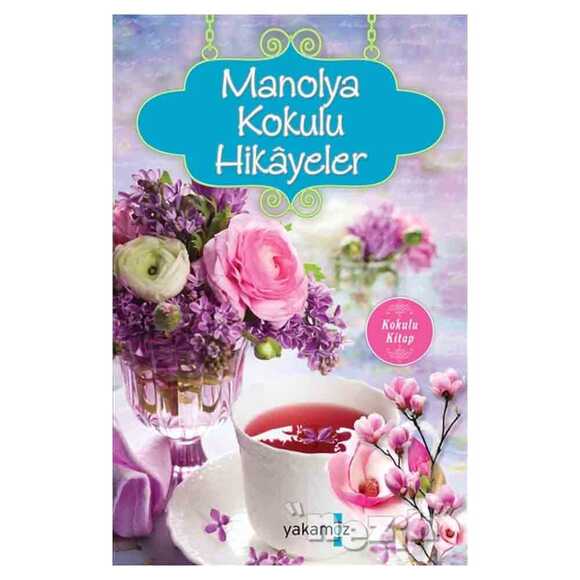 Manolya Kokulu Hikayeler