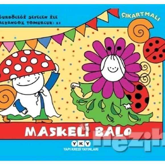 Maskeli Balo - Uğurböceği Sevecen ile Salyangoz Tomurcuk 21