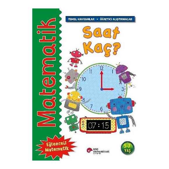 Matematik - Saat Kaç? Temel Kavramlar Öğretici Alıştırmalar 5 - 7 Yaş