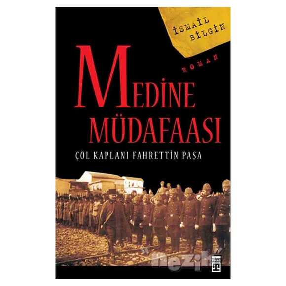 Medine Müdafaası Çöl Kaplanı Fahrettin Paşa