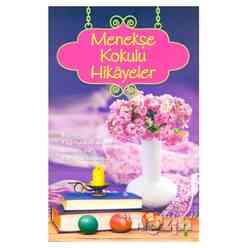 Yakamoz Yayınları - Menekşe Kokulu Hikayeler