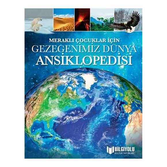Meraklı Çocuklar İçin Gezegenimiz Dünya Ansiklopedisi