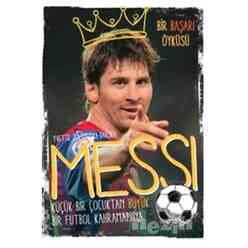 Messi - Küçük Bir Çocuktan Büyük Bir Futbol Kahramanına - Thumbnail