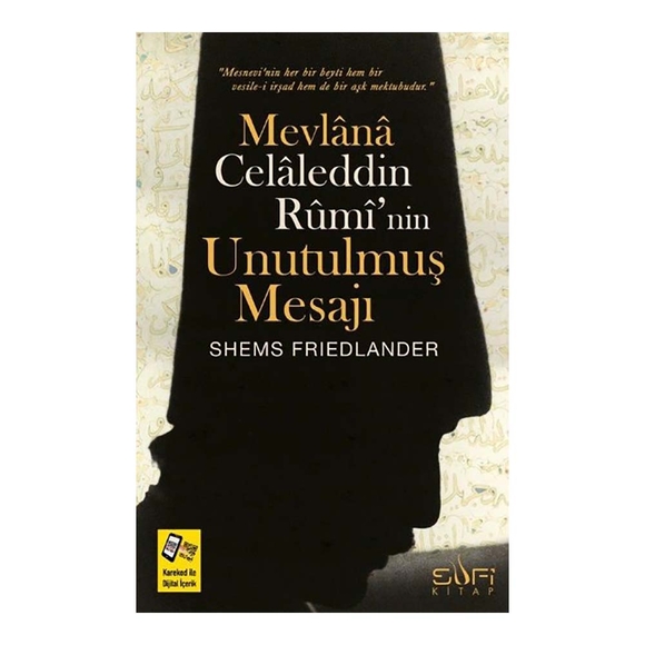 Mevlana Celaleddin Rumi’nin Unutulmuş Mesajı