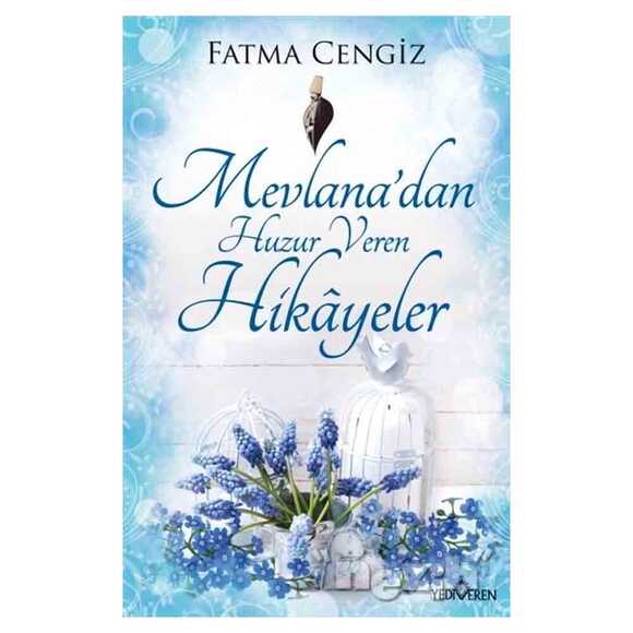 Mevlana’dan Huzur Veren Hikayeler