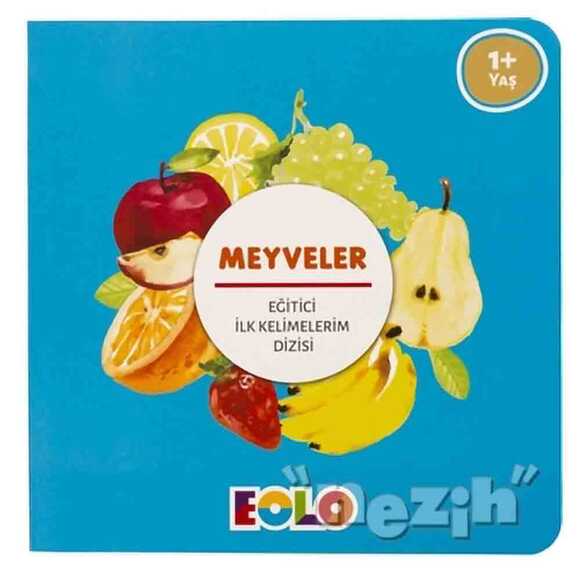 Meyveler - Eğitici İlk Kelimelerim Dizisi