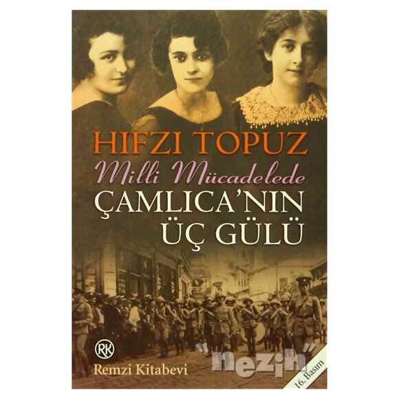 Milli Mücadele’de Çamlıca’nın Üç Gülü