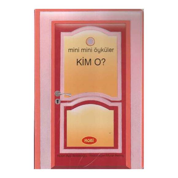 Mini Mini Öyküler - Kim O?