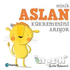 Pearson Yayınları (Türkçe) - Minik Aslan Kükremesini Arıyor