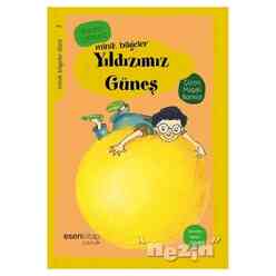 Esen Film - Minik Bilgeler : Yıldızımız Güneş