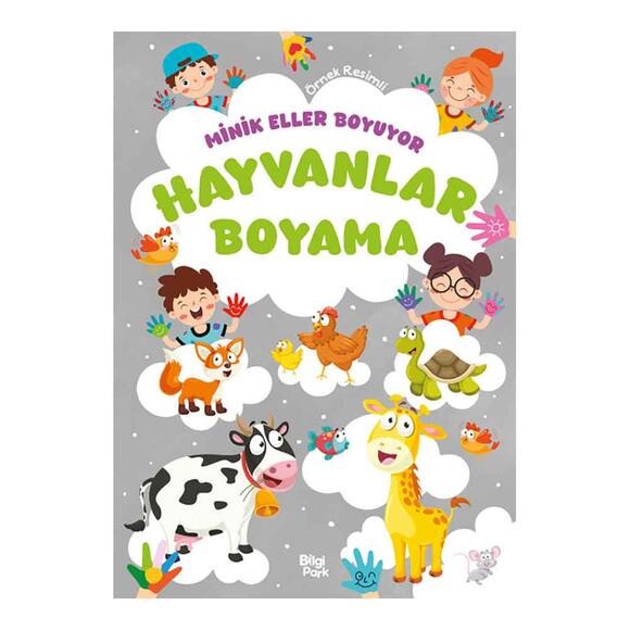 Minik Eller Boyuyor - Hayvanlar Boyama Kitabı