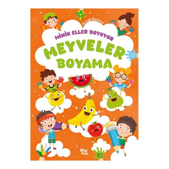 Minik Eller Boyuyor - Meyveler Boyama Kitabı