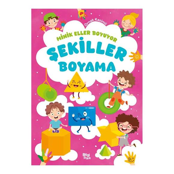 Minik Eller Boyuyor - Şekiller Boyama Kitabı