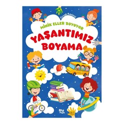 Minik Eller Boyuyor - Yaşantımız Boyama Kitabı - Thumbnail