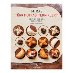 İş Bankası Kültür Yayınları - Miras - Türk Mutfağı Teknikleri - 1