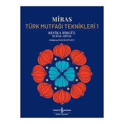 İş Bankası Kültür Yayınları - Miras – Türk Mutfağı Teknikleri 1 – Ciltli