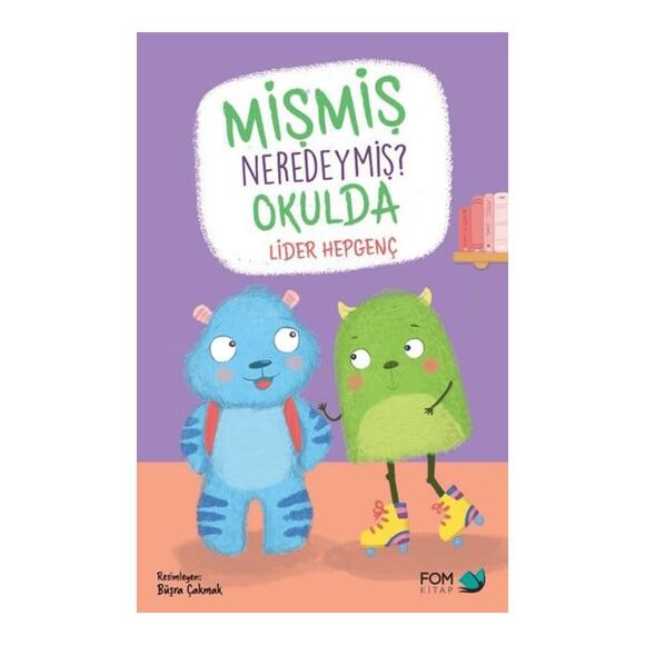 Mişmiş Neredeymiş ? Okulda