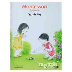 Redhouse yayınları - Montessori Öykülerim - Yaralı Kuş